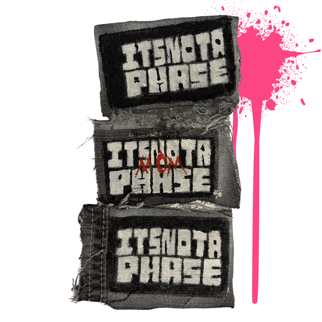 ITS NOT A PHASE MOM!